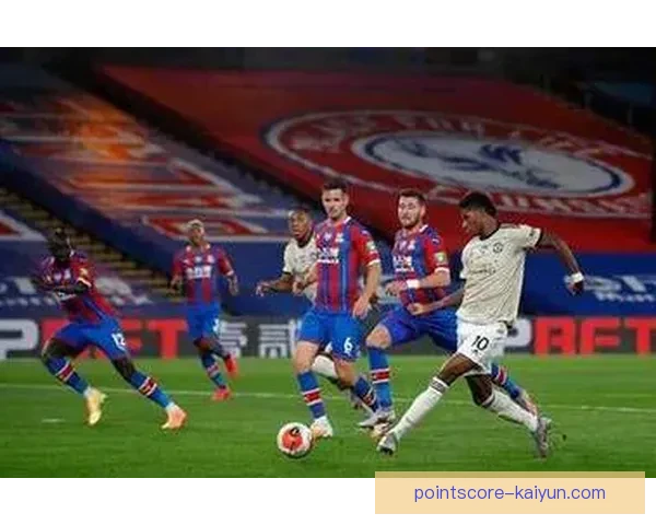 水晶宫进攻创造力持续提升，近期比赛表现稳健